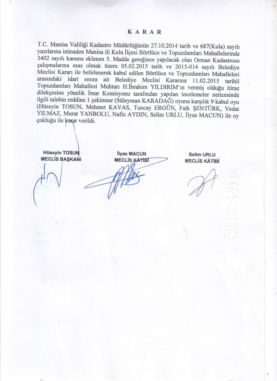 2015 tarih ve 2015-014 sayrh Belediye Meclisi Karan ile belirlenerek kabul edilen Bortltice ve Topuzdamlair Mahalleleri arasrndaki idari srnra ait Belediye Meciisi Karanna 11.02.