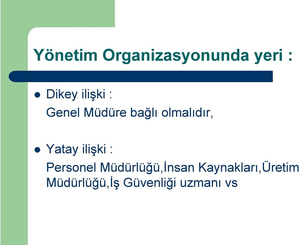 Yatay ilişki : Personel Müdürlüğü,İnsan