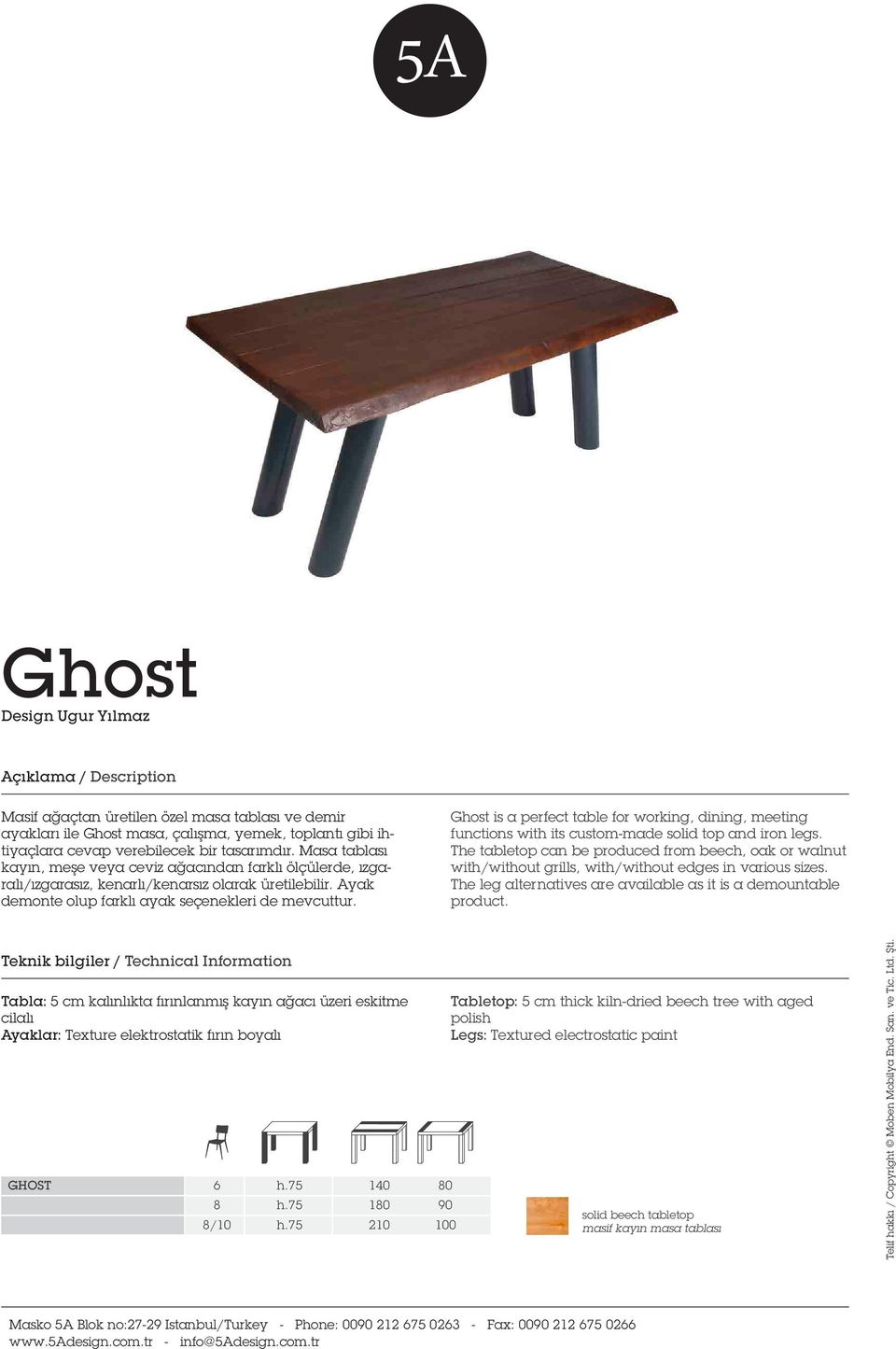 Ghost is a perfect table for working, dining, meeting functions with its custom-made solid top and iron legs.