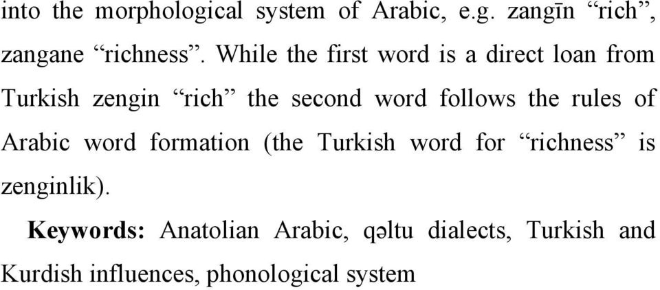 follows the rules of Arabic word formation (the Turkish word for richness is