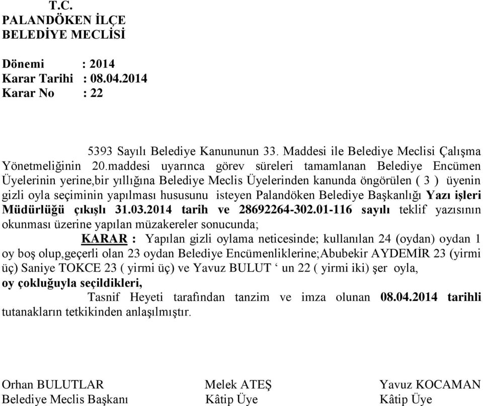 Palandöken Belediye Başkanlığı Yazı işleri Müdürlüğü çıkışlı 31.03.2014 tarih ve 28692264-302.