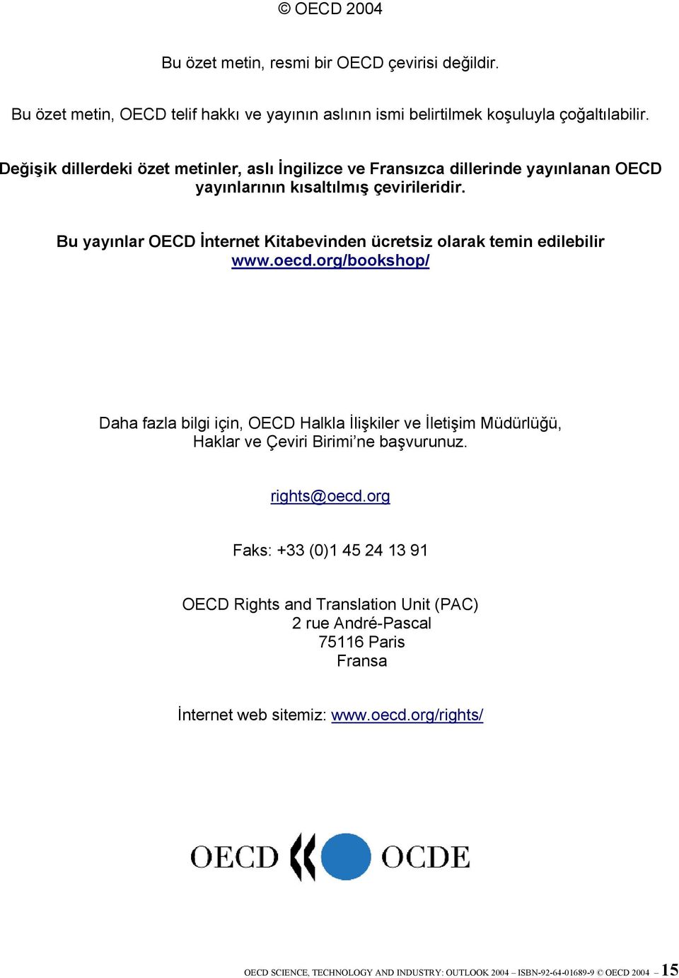 Bu yayınlar OECD İnternet Kitabevinden ücretsiz olarak temin edilebilir www.oecd.