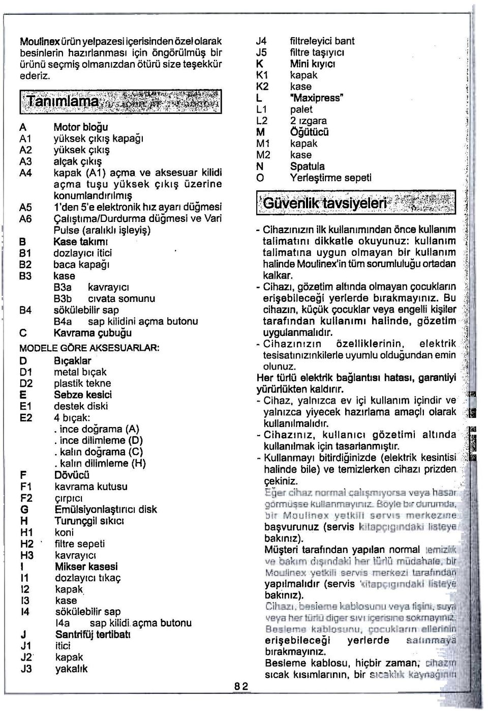 A6 Çalýþtý ma/durdurma düðmesi ve Yari Pulse (aralýklý iþleyiþ) B Kase takýmý B1 dozlayýcý itici BZ baca kapaðý B3 kase B3a kavrayýcý B3b cývata somunu B4 sökülebilir sap B4a sap kilidini açma butonu