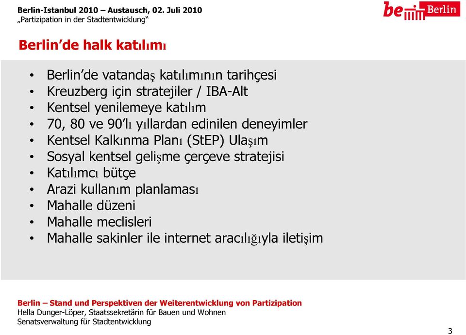 Kalkınma Planı (StEP) Ulaşım Sosyal kentsel gelişme çerçeve stratejisi Katılımcı bütçe Arazi