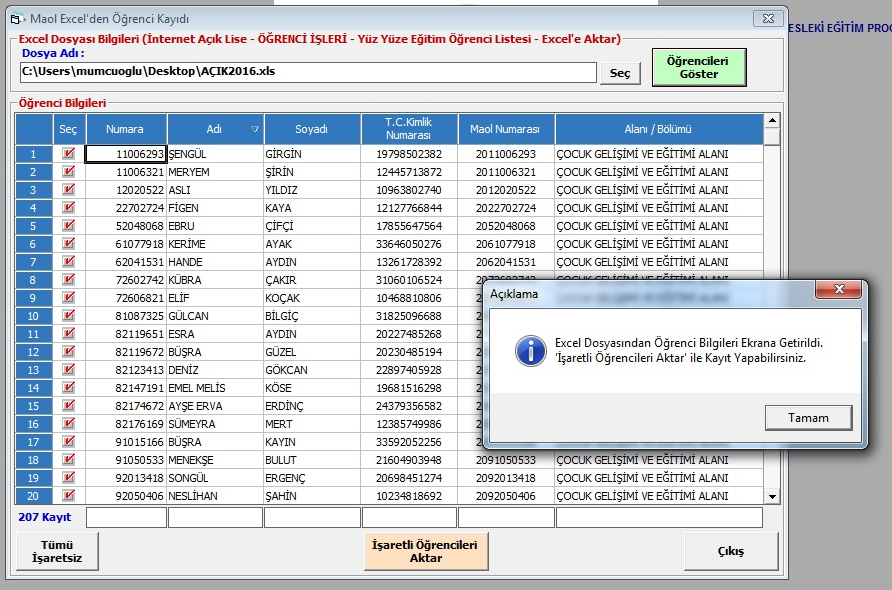 Öğrenciler ekrana gelecektir. Çıkan mesaj kutusunda Tamam butonunu tıklayınız. Ekrandaki tabloda yer alan öğrenci sayısı ekranın solunda 207 olarak verilmektedir.