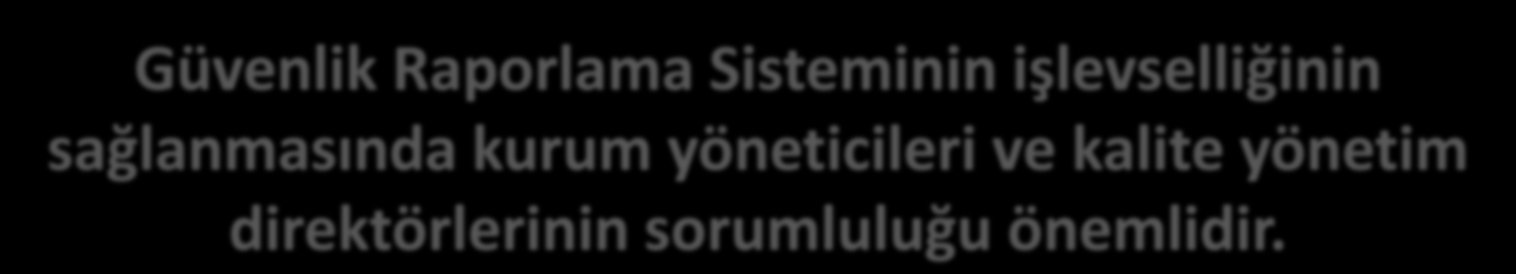 GÜVENLİK RAPORLAMA SİSTEMİNİN TANITIMI Güvenlik Raporlama Sisteminin işlevselliğinin