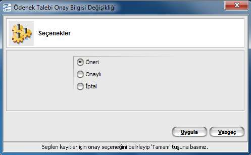 Ödenek Talebi Durum Değişiklikleri Ödenek taleplerine ait durum değişiklikleri Ödenek Talepleri listesi F9-sağ fare tuşu menüsü Durumunu Değiştir seçeneği ile gerçekleştirilir.