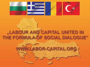 PROJE FAALİYETLERİ Emek ve Sermaye Faaliyet Bulgaristan, Romanya, Yunanistan ve Türkiye den sosyal ortaklar arasında iletişim amaçlı web ağının kurulması ve faaliyetlerin anlatılması.