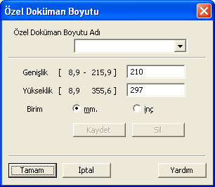 Tarama Doküman Boyutu 3 Aşağıdaki boyutlardan birini seçin: A4 210 x 297 mm. (8,3 x 11,7 inç) JIS B5 182 x 257 mm. (7,2 x 10,1 inç) Letter 215,9 x 279,4 mm. (8 1/2 x 11 inç) Legal 215,9 x 355,6 mm.