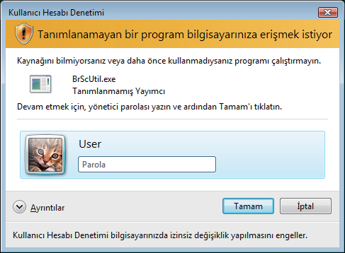 Tarama (Windows Vista ve Windows 7) Kullanıcı Hesabı Denetimi ekranı görüntülenir, aşağıdaki işlemi gerçekleştirin.