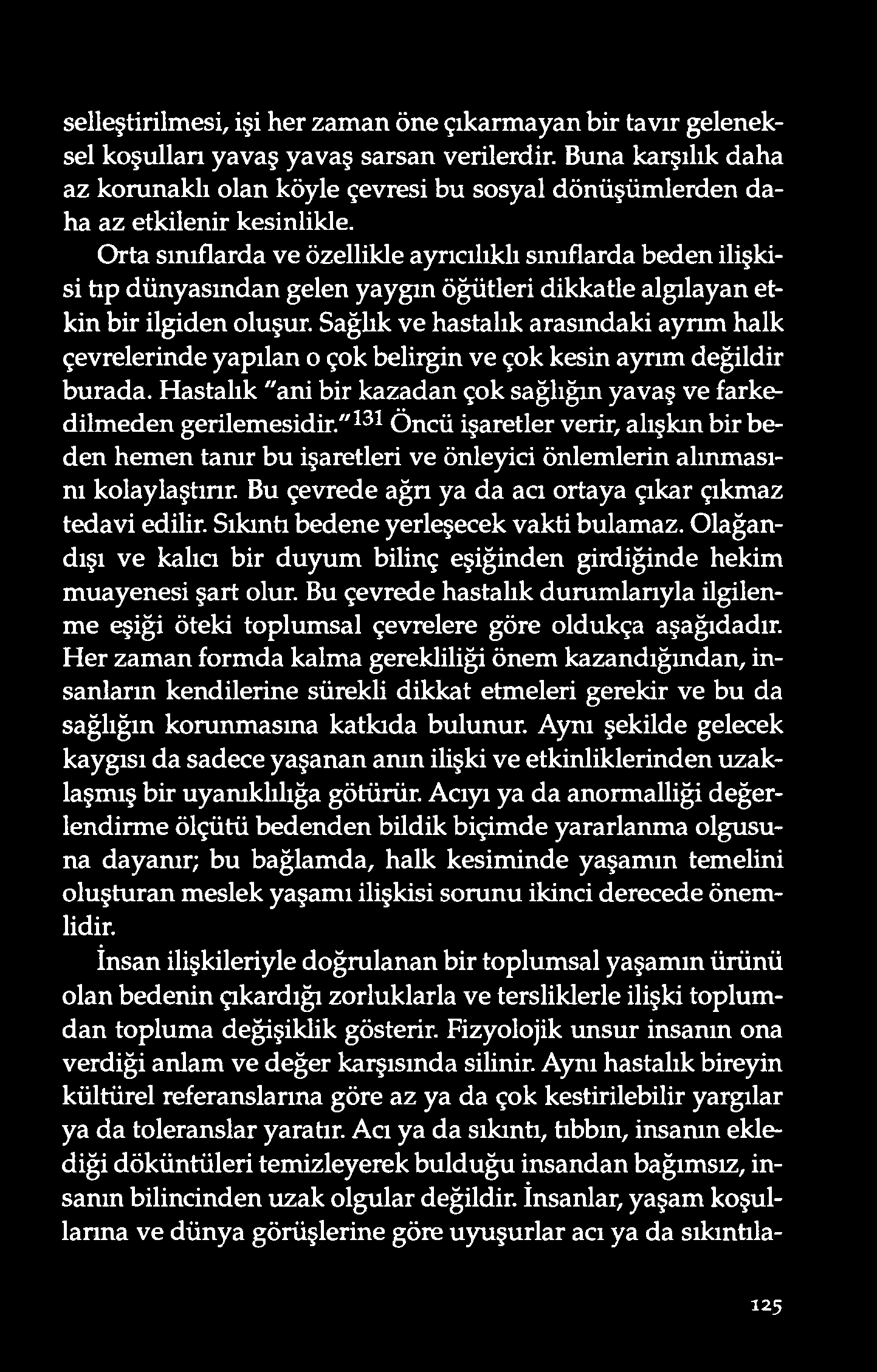 selleştirilmesi, işi her zaman ö ne çıkarm ayan bir tav ır geleneksel koşullan yavaş yavaş sarsan verilerdir.