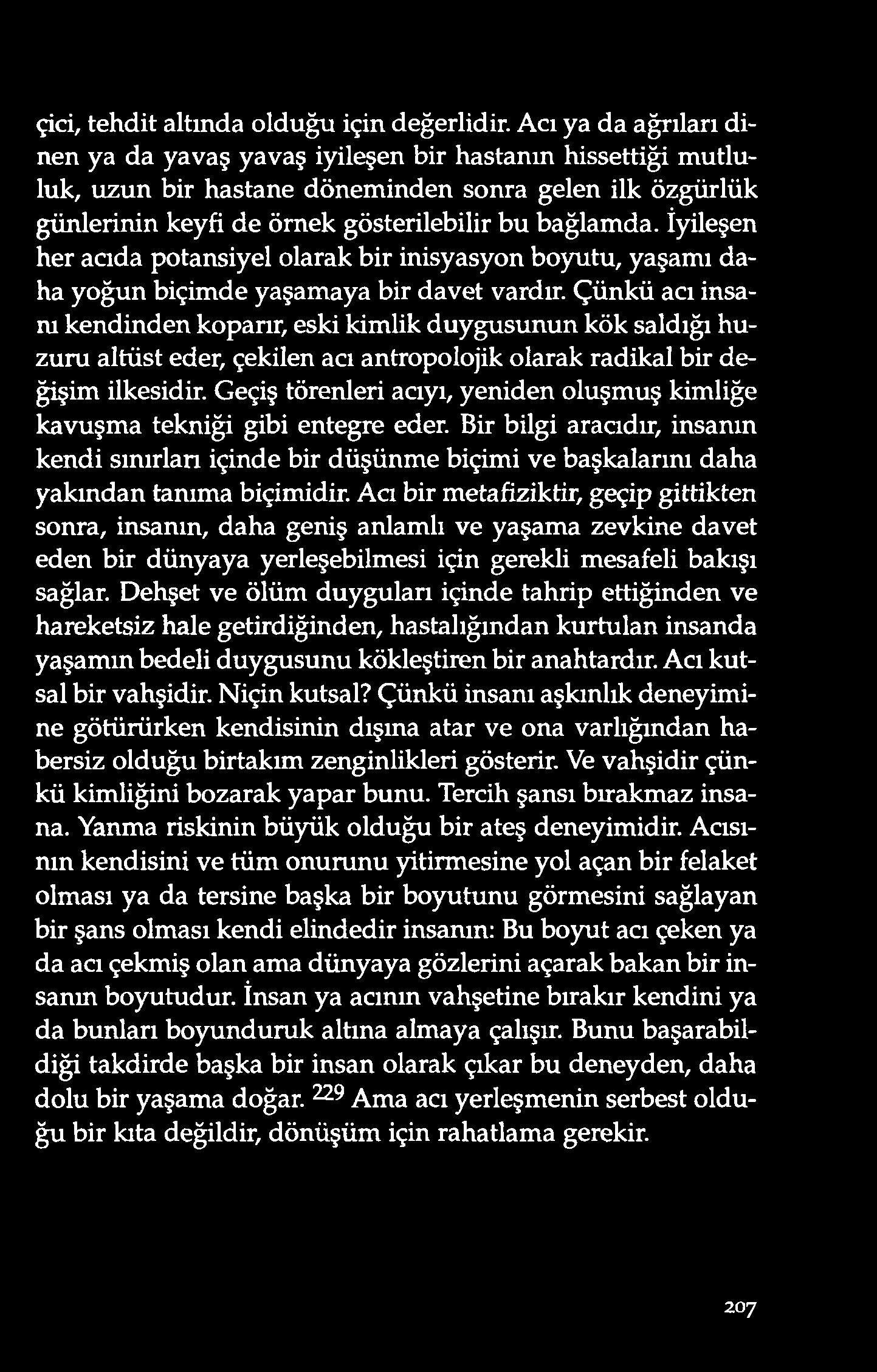 çici, tehd it altınd a o ld uğu için değerlidir.