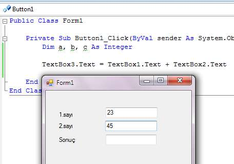 bar=tar-7 Print bar Bar=tar+7 9 Örnek :Form üzerinde iki sayının toplama işlemini hazırlayalım Dim a,b,c as integer Textbox3.text=Textbox1.text+Textbox2.