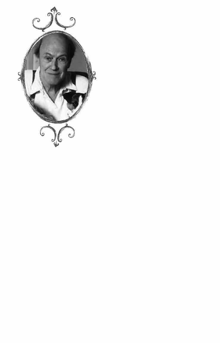 Roald Dahl Yazarın yayınevimizden çıkan diğer kitapları: BAY VE BAYAN KIL BÜYÜLÜ PARMAK CADILAR CHARLIE NİN BÜYÜK CAM ASANSÖRÜ CHARLIE NİN ÇİKOLATA FABRİKASI DEV ŞEFTALİ DÜNYA ŞAMPİYONU DANNY GEORGE