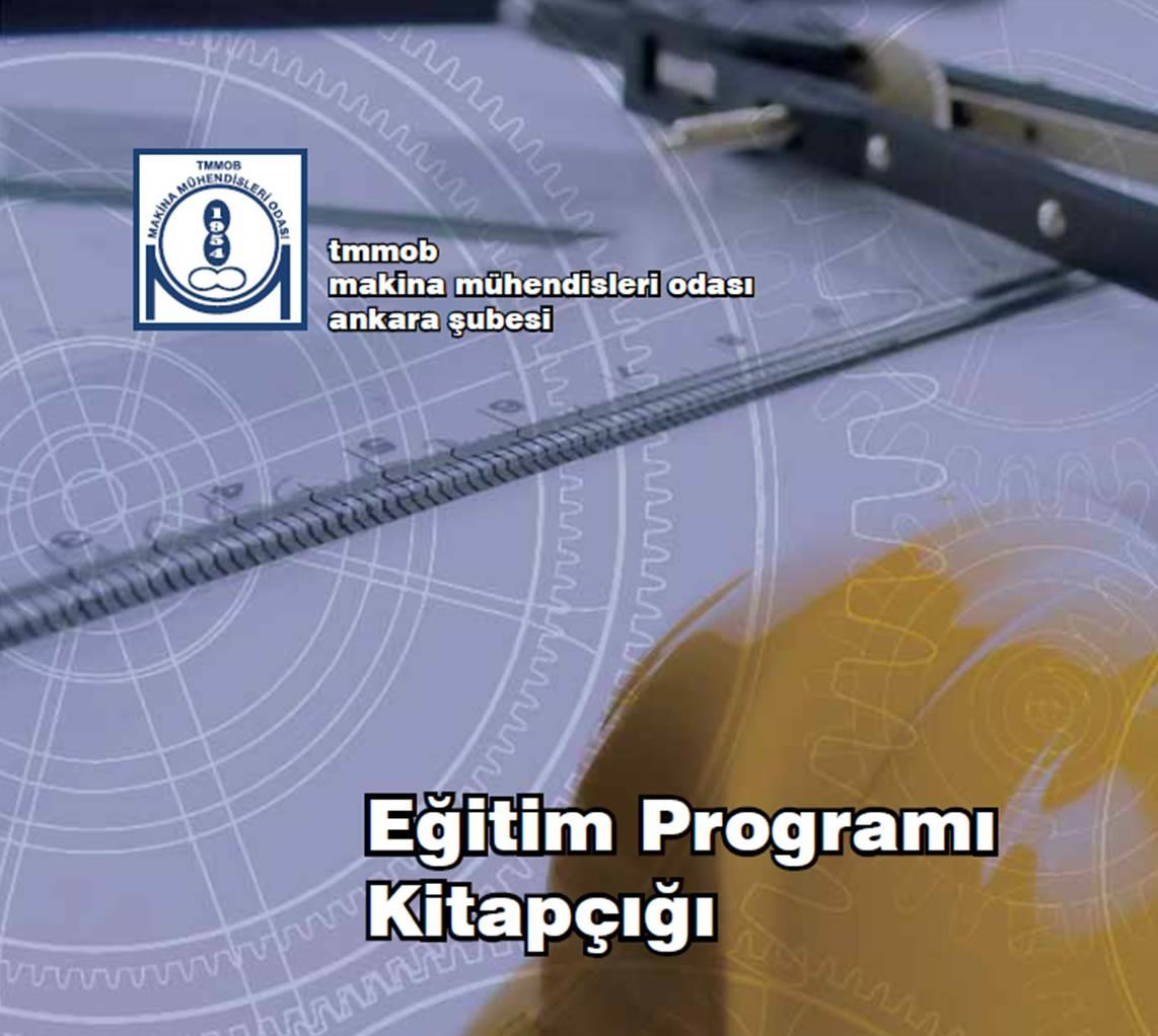 EĞİTİM PROGRAMI KİTAPÇIĞI Bu kitapçık; Meslek İçi Eğitim Merkezi (MİEM) kapsamında, mezuniyet sonrası eğitim ve belgelendirme faaliyetlerini yürüten Şubemiz tarafından sunulan eğitim