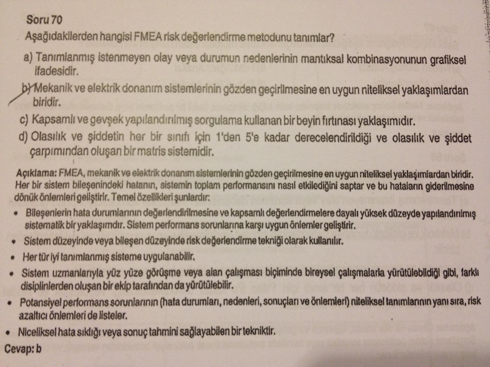 TEHLİKE ve RİSK Olası Hata Türleri ve Etki Analizi (FMEA) 5- Olası Hata Türleri ve Etki Analizi (Failure Mode and Effects Analysis - FMEA) En yaygın kullanılan metodlardan biridir.