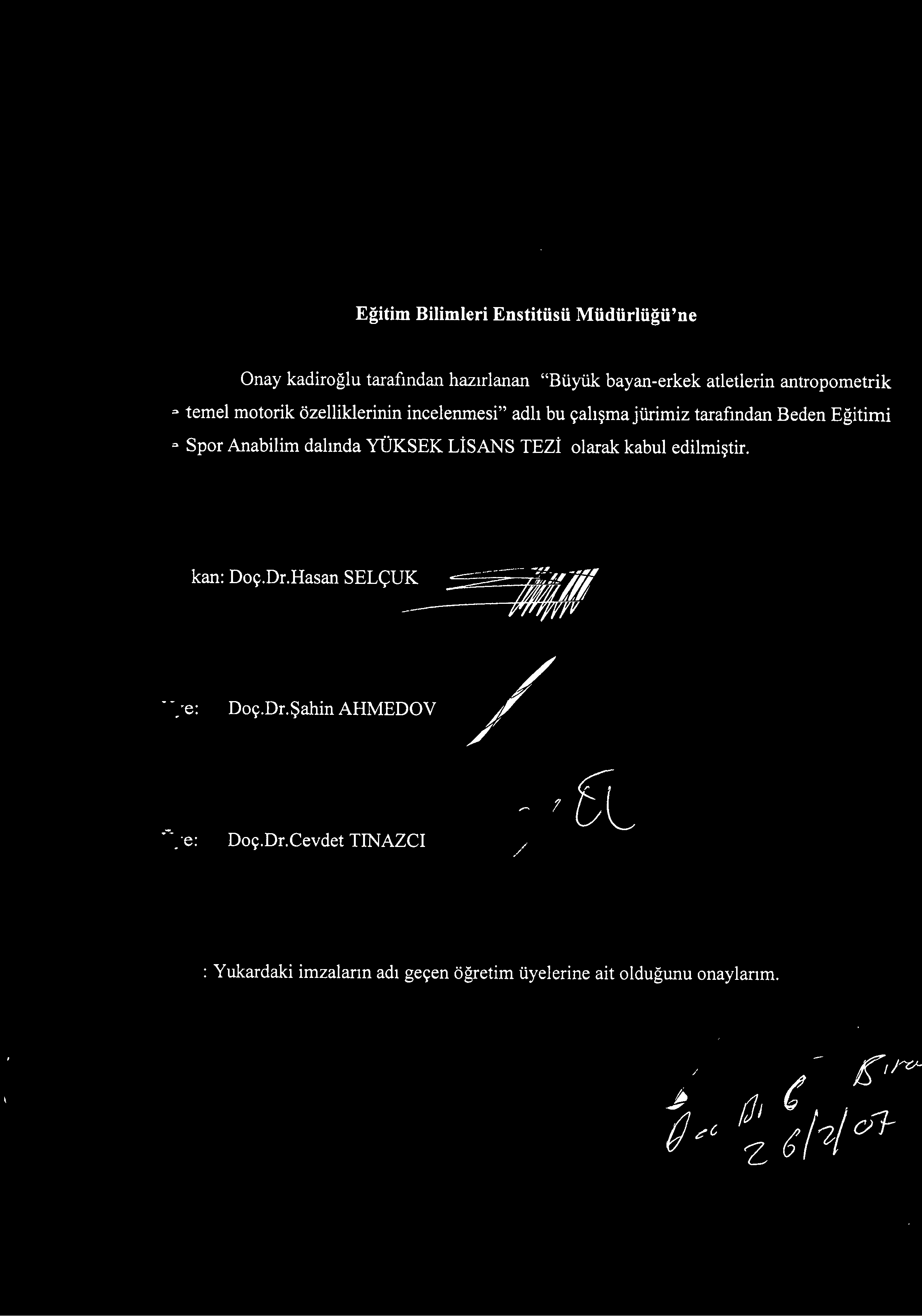 -e Spor Anabilim dalında YÜKSEK LİSANS TEZİ olarak kabul edilmiştir. 3aşkan: Doç.Dr.Hasan SELÇUK ~.,e: Doç.Dr.Şahin AHMEDOV ye: Doç.