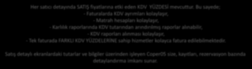 Coper05 (Rezervasyon Sihirbazı Otel Detay) Her satıcı detayında SATIŞ fiyatlarına etki eden KDV YÜZDESİ mevcuttur.