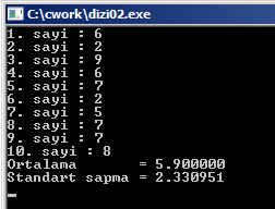 Örnek 2: 10 tne syının stndrt spmsını buln C progrmını yzınız. #include <mth.h> int i; #define N 10 flot x[n],toplm=0.0, ktoplm=0, ort, std_sp=0.