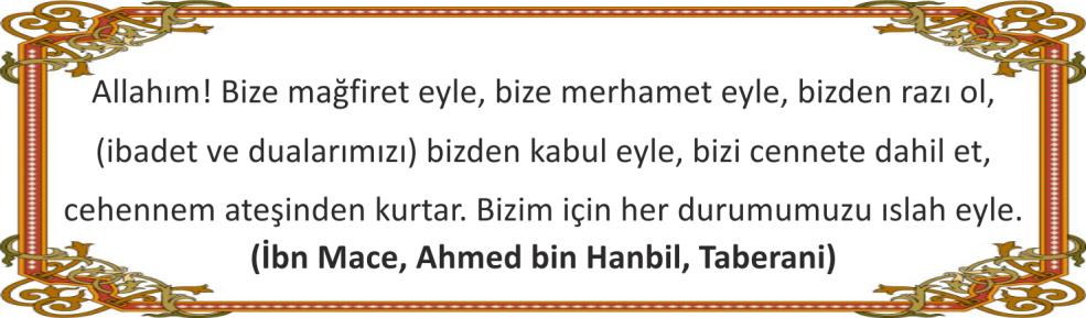 HADİS-İ ŞERİFLERLE HAFTANIN DUASI FARKINDA MIYIZ? Onlar Kur an( ın söyledikleri) üzerinde düşünmezler mi? Yoksa kalpler(inin) üzerinde kilitler mi var?