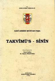 -- (Yapı Kredi Yayınları ; 1502) ISBN 975-08-0305-1 Takvimü's-sinin / Gazi Ahmed Muhtar