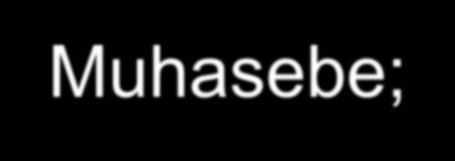 MUHASEBE Muhasebe; dilimize Arapçadan geçmiş olup sayma ve aritmetik anlamındaki hisap kelimesinden türetilmiştir.