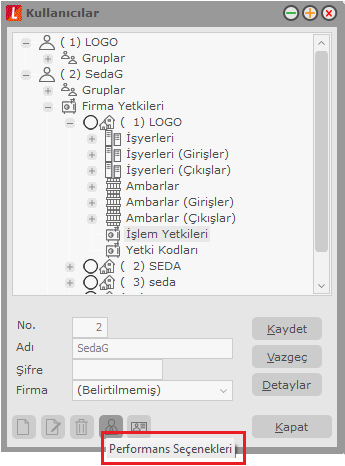 Kullanıcı Seçenekleri Güncelleme Kullanıcı tanım penceresinde yer alan Performans Seçenekleri ile tüm kullanıcılara ait performans artırıcı bilgiler kaydedilir.