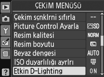 D Etkin D-Lighting Etkin D-Lighting ile çekilen fotoğraflarda kumlanma (rastgele dağılmış parlak pikseller, sis veya çizgiler) görünebilir. Eşit olmayan gölgeleme bazı konularda görünebilir.