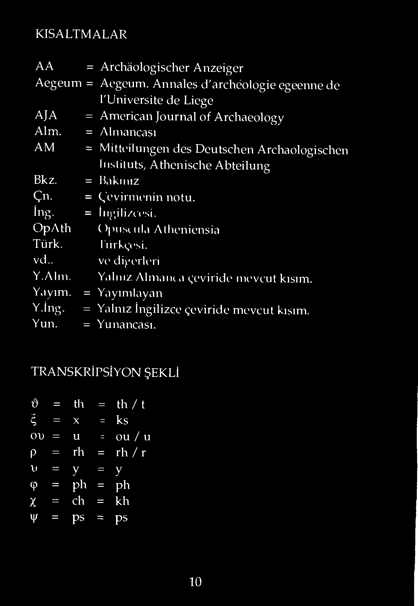 Athenische Abteilung = Hakmiz = Çevirını-nin notu. = lıi),ili/itsl. () )usi ul.i Allteniensia TiirkQ'si. VC'dif cm'u'ri Yalnız Almama (, cviridc' tnc'vcut kısım.