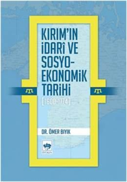 Kırım ın İdari ve Sosyo-Ekonomik Tarihi (1600-1774), Ötüken Neşriyat, Mayıs 2014, 300 sayfa.