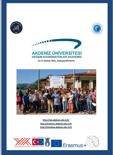 2015 YILI DEĞİŞİM KOORDİNATÖRLERİ AKADEMİSİ RAPORUNU YAYINLADIK 2015 yılı Değişim Koordinatörleri Akademimizde üniversitelerin Uluslararası İlişkiler Ofisleri ve Erasmus+/Mevlana Değişim