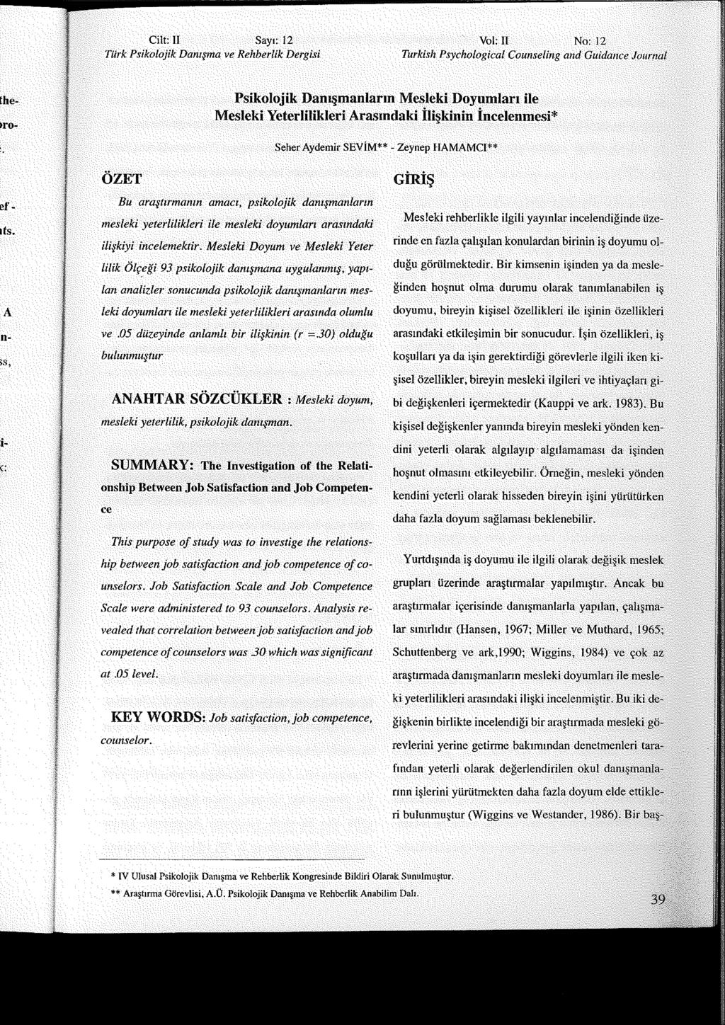 Cilt: II Sayı: 12 Türk Psikolojik Danışma ve Rehberlik: Dergisi Voi: li No; 12 Turkish Psychological Counseling and Guidance Journal Psikolojik Danışmanların Mesleki Doyumları ile Mesleki