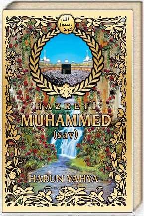Harun Yahya - HZ. Muhammed S.A.V www.cepsitesi.net Bu kitapta kullanılan ayetler, Ali Bulaç'ın hazırladığı "Kur'an-ı Kerim ve Türkçe Anlamı" isimli mealden alınmıştır.
