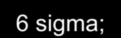Altı Sigma 6σ 6 sigma; - Hata veya yeniden işleme oranlarının hesaplanmasında