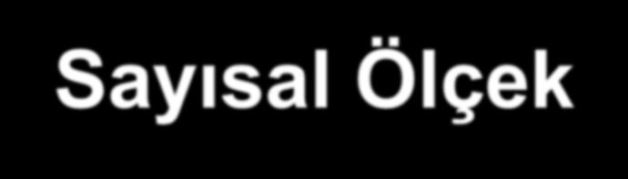 Sayısal Ölçek ÖLÇEK KAVRAMI Orijinal boyuta göre haritanın küçülme oranını rakamlarla gösteren ölçek türüdür.