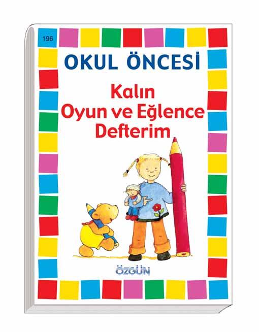 KALIN OYUN VE E LENCE DEFTER M - 196 Benim Dünyam Oyun ve E lence Kitab m, lk Oyun ve E