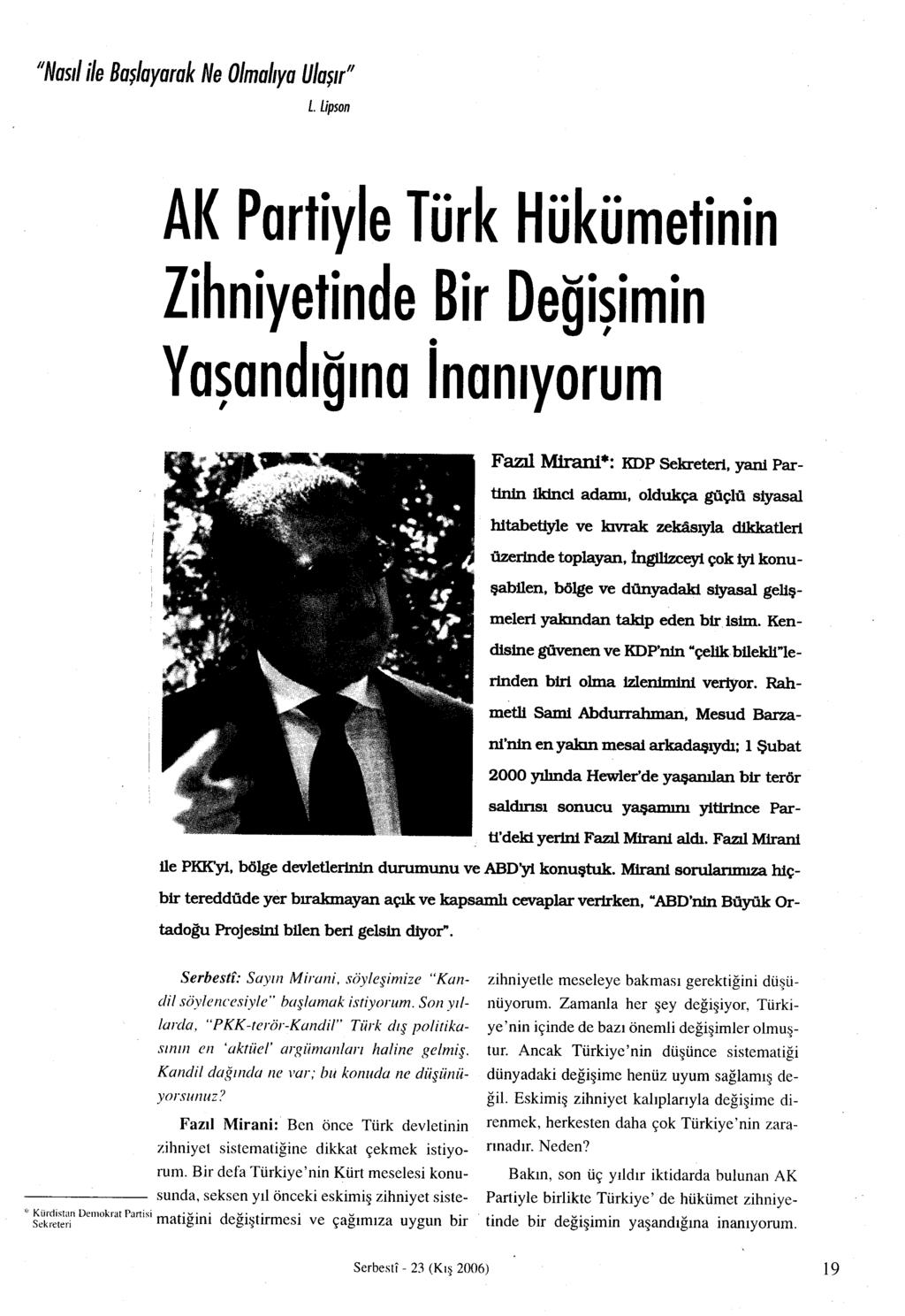 "Nas1l ile Başlayarak Ne Olmailyo Ulaşlf" L. Lipson AK Partiyle Türk Hükümetinin Zihniyetinde Bir Değişimin Yaşand1ğma inamyorum Fazı!