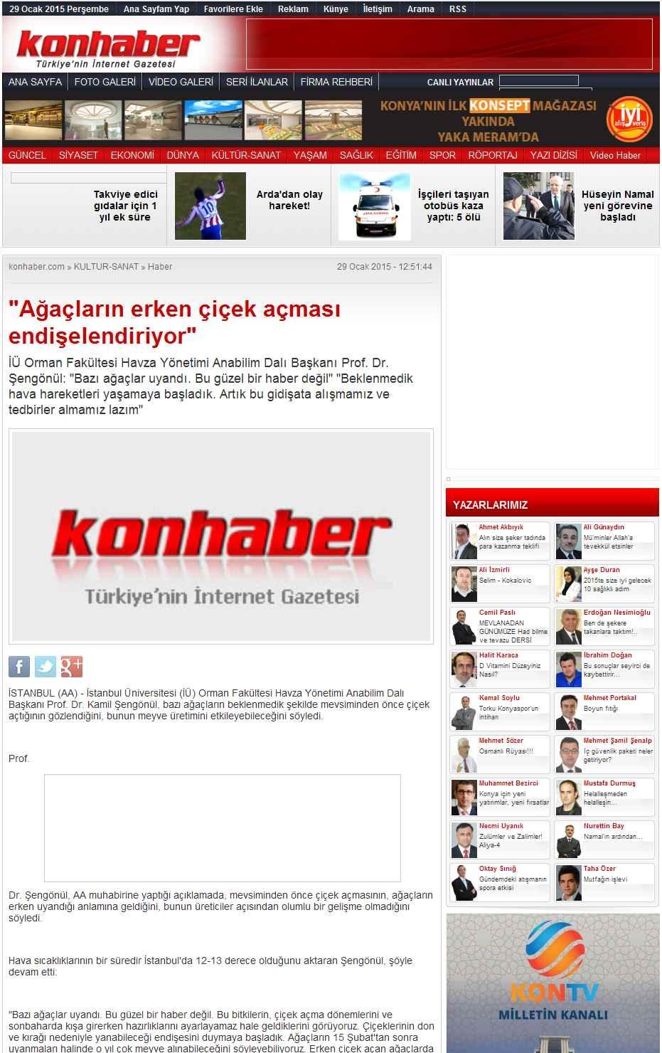 Portal Adres 'AGAÇLARIN ERKEN ÇIÇEK AÇMASI ENDISELENDIRIYOR' : www.konhaber.com İçeriği : Kent/Yaşam Tarih : 29.