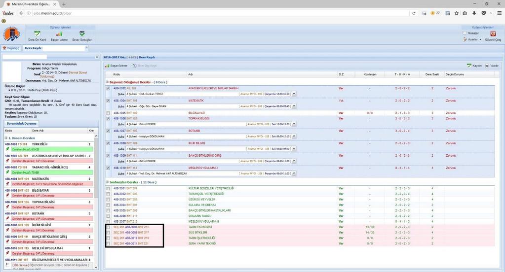 7 ) Seçmeli Ders Seçimlerinin Yapılması Tabloda görünen dersler Seçmeli gruba ait derslerdir. Bu dersler ile ilgili seçim kriterleri Bölümünüz tarafından belirlenir.
