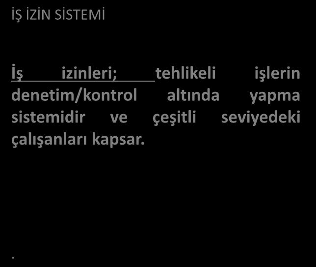 İş izinleri; tehlikeli işlerin denetim/kontrol altında