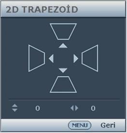 NETWORK SETTING NETWORK SETTING 2D Trapezoid Düzeltme 2D Trapezoid işlevi, ekranın önünde sınırlı konumlandırmaya sahip geleneksel projektörlerle kıyaslandığında daha geniş projektör montajı alanı