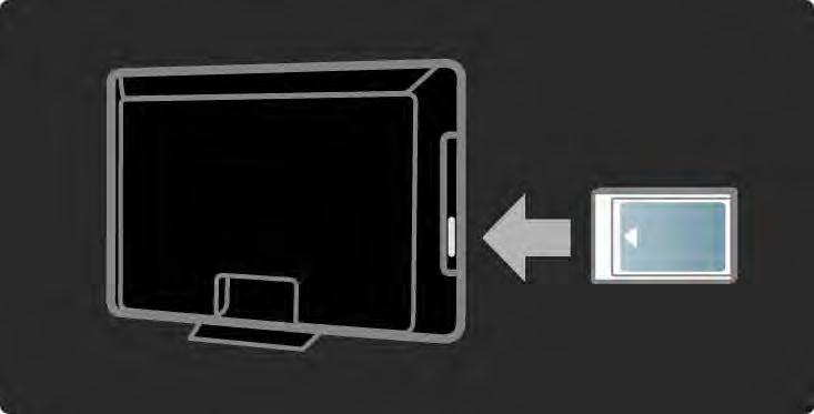 5.6.1 Koşullu Erişim Modülü 2/2 Bir CAM servisinin izlenmesi CAM takılmış ve abonelik ücretleri ödenmişse, dijital TV servis sağlayıcısının programlarını TV'de izleyebilirsiniz.
