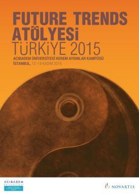 II. FUTURE TRENDS Türkiye Atölye Çalışması 13-14 Kasım 2015, Sağlık politikaları ve gelecek trendlerinde fikir grupları ve akademisyenlerin bilgi alış