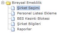 ŞİRKET SEÇİMİ: Maaş Uygulaması > Bireysel Emeklilik > Şirket Seçimi Birimlerin