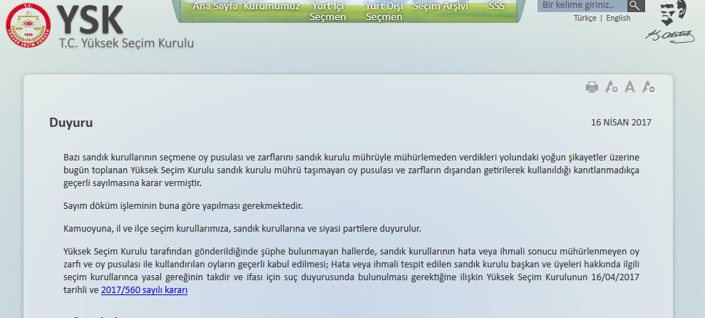 2. Ayrıca bir karar olmaksızın DUYURU ; Bazı sandık kurullarının seçmene oy pusulası ve zarflarını sandık kurulu mührüyle mühürlemeden verdikleri yolundaki yoğun şikayetler üzerine bugün toplanan