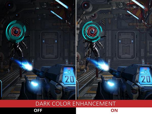 Dark Boost Dark Boost özelliği monitör gamma renk ayarlarını karanlık sahneler için tonlayarak detayları daha net bir şekilde görmenizi sağlar.