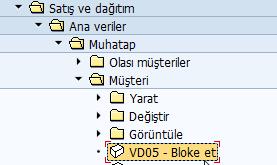 Diğer İşlemler Bloke Etme Müşteriyi bloke etmek için menu yolu sırası ile: VD05 : Mali İşler
