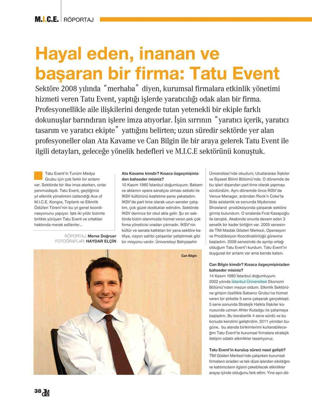 HAYAL EDEN, INANAN VE BASARAN BIR FIRMA: TATU EVENT Yayın Adı : M.I.C.E. Dergi Sayfa : 38 Tarih : 01.