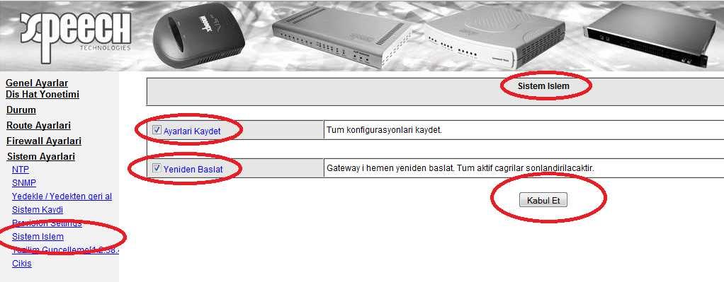 6 Yaptığımız ayarların etkinleştirilmesi için tüm ayarları kaydedip cihazı yeniden başlatmamız gerekmektedir.