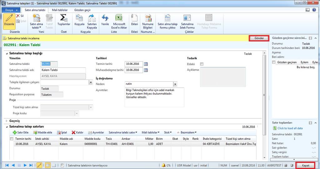 Satınalma talep satırları girildikten sonra talebin onaya sunulması için Gönder butonu seçilir.